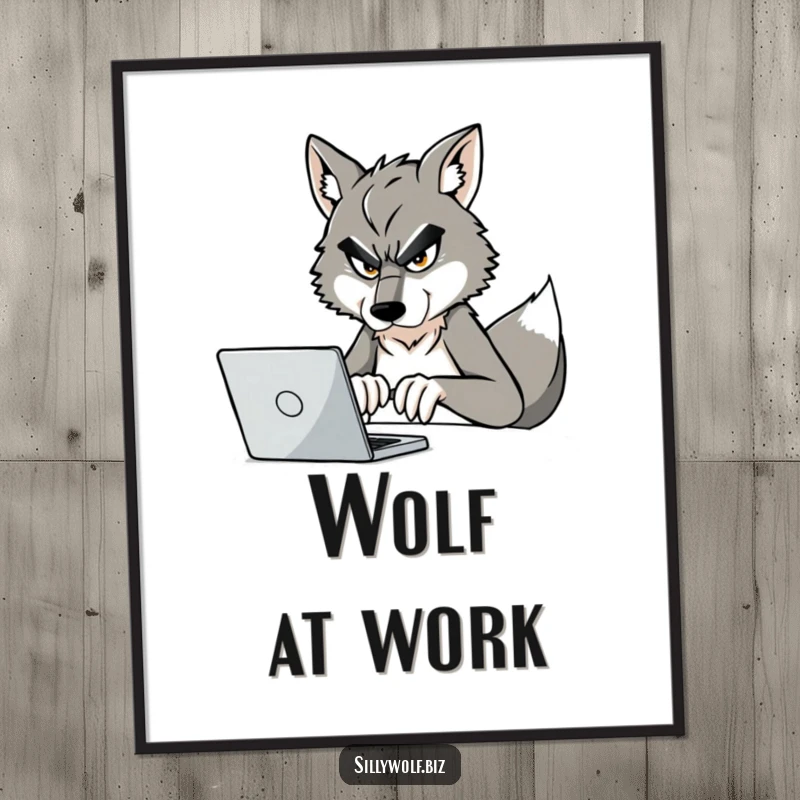 Funny Wolf Poster: A determined wolf is shown typing furiously on a laptop, inspiring productivity.